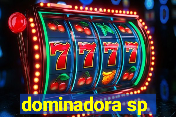 dominadora sp